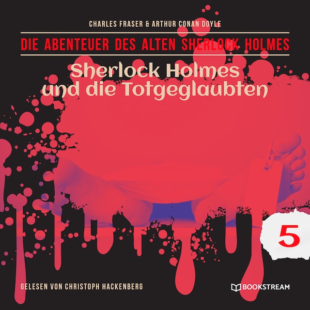 Book cover for Sherlock Holmes und die Totgeglaubten - Die Abenteuer des alten Sherlock Holmes, Folge 5 (Ungekürzt)