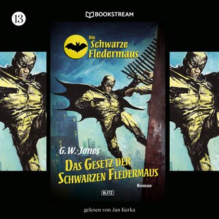 Die Schwarze Fledermaus, Folge 13: Das Gesetz der Schwarzen Fledermaus als Hörbuch