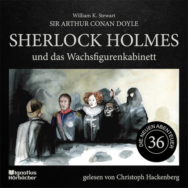 Book cover for Sherlock Holmes und das Wachsfigurenkabinett (Die neuen Abenteuer, Folge 36)