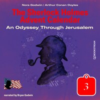 An Odyssey Through Jerusalem - The Sherlock Holmes Advent Calendar, Day 3 (Unabridged)