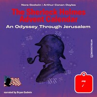 An Odyssey Through Jerusalem - The Sherlock Holmes Advent Calendar, Day 7 (Unabridged)