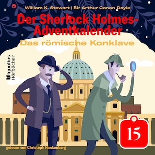 Das römische Konklave (Der Sherlock Holmes-Adventkalender, Folge 15) als Hörbuch