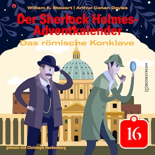 Das römische Konklave (Der Sherlock Holmes-Adventkalender, Folge 16) als Hörbuch