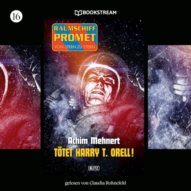 Book cover for Tötet Harry T. Orell! - Raumschiff Promet - Von Stern zu Stern, Folge 16 (Ungekürzt)