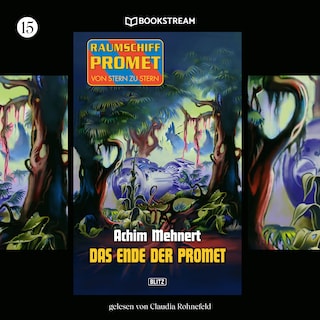 Raumschiff Promet - Von Stern zu Stern, Folge 15: Das Ende der Promet als Hörbuch