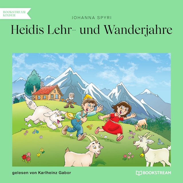 Heidis Lehr- und Wanderjahre (Ungekürzt)
