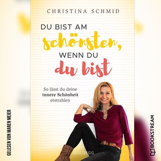 Du bist am schönsten, wenn du du bist - So lässt du deine innere Schönheit erstrahlen (Ungekürzt) als Hörbuch
