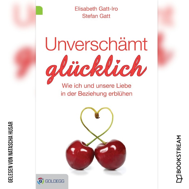 Book cover for Unverschämt glücklich - Wie ich und unsere Liebe in der Beziehung erblühen (Ungekürzt)