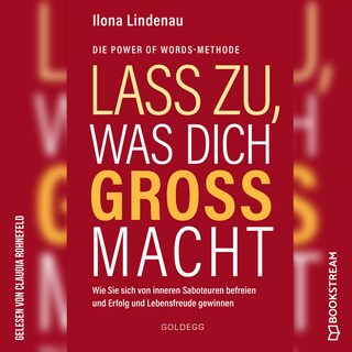 Lass zu, was dich groß macht - Wie Sie sich von inneren Saboteuren befreien und Erfolg und Lebensfreude gewinnen (Ungekürzt) als Hörbuch