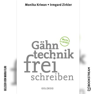 Gähntechnikfrei schreiben - Worte, die wirken (Ungekürzt) als Hörbuch