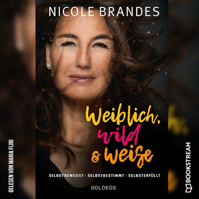 Book cover for Weiblich, wild und weise - Selbstsicher - Selbstbestimmt - Selbsterfüllt (Ungekürzt)