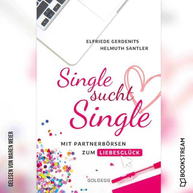 Copertina del libro per Single sucht Single - Mit Partnerbörsen zum Liebesglück (Ungekürzt)