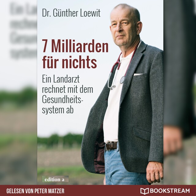 Copertina del libro per 7 Milliarden für nichts - Ein Landarzt rechnet mit dem Gesundheitssystem ab (Ungekürzt)