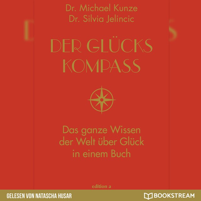 Couverture de livre pour Der Glückskompass - Das ganze Wissen der Welt über Glück in einem Buch (Ungekürzt)