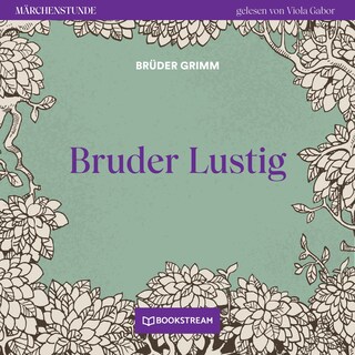 Bruder Lustig - Märchenstunde, Folge 4 als Hörbuch