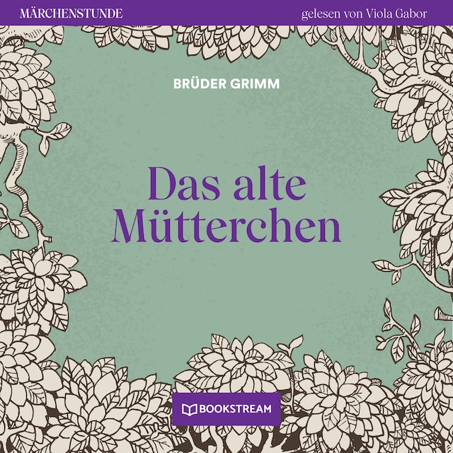 Book cover for Das alte Mütterchen - Märchenstunde, Folge 6 (Ungekürzt)