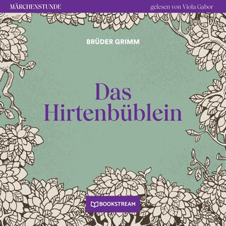 Das Hirtenbüblein - Märchenstunde, Folge 13 als Hörbuch