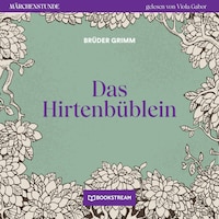 Das Hirtenbüblein - Märchenstunde, Folge 13 (Ungekürzt)