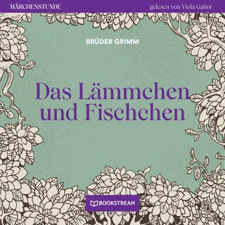 Das Lämmchen und Fischchen - Märchenstunde, Folge 16 als Hörbuch