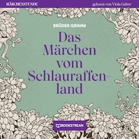 Das Märchen vom Schlauraffenland - Märchenstunde, Folge 19 (Ungekürzt)
