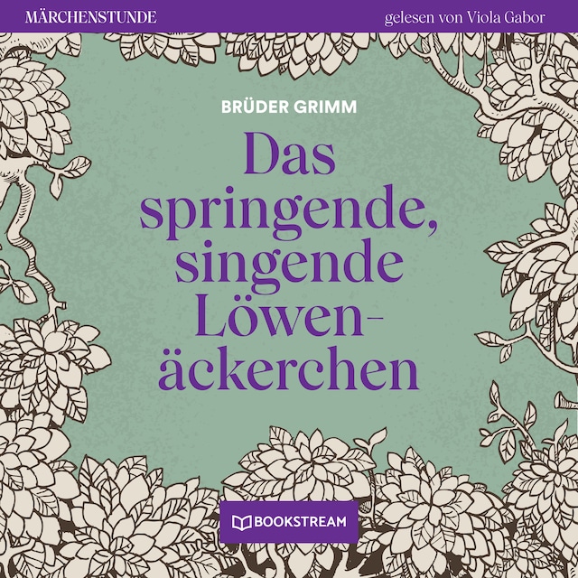 Book cover for Das springende, singende Löwenäckerchen - Märchenstunde, Folge 22 (Ungekürzt)
