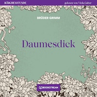Daumesdick - Märchenstunde, Folge 29 (Ungekürzt)
