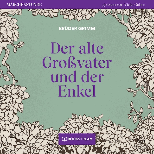 Okładka książki dla Der alte Großvater und der Enkel - Märchenstunde, Folge 30 (Ungekürzt)
