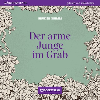 Der arme Junge im Grab - Märchenstunde, Folge 32 als Hörbuch