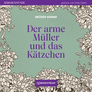Der arme Müller und das Kätzchen - Märchenstunde, Folge 33 als Hörbuch