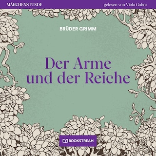 Der Arme und der Reiche - Märchenstunde, Folge 34 als Hörbuch