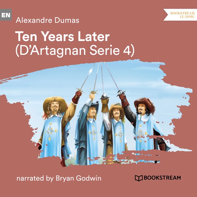 Couverture de livre pour Ten Years Later - D'Artagnan Series, Vol. 4 (Unabridged)