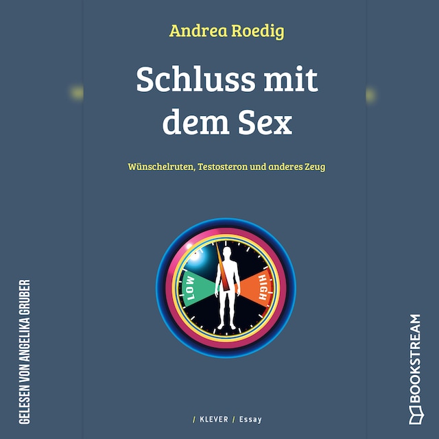 Buchcover für Schluss mit dem Sex - Wünschelruten, Testosteron und anderes Zeug (Ungekürzt)