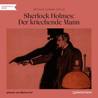 Sherlock Holmes: Der kriechende Mann als Hörbuch