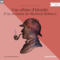 Une affaire d'identité - Une aventure de Sherlock Holmes (Version intégrale)