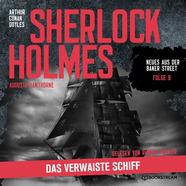 Boekomslag van Sherlock Holmes: Das verwaiste Schiff - Neues aus der Baker Street, Folge 8 (Ungekürzt)
