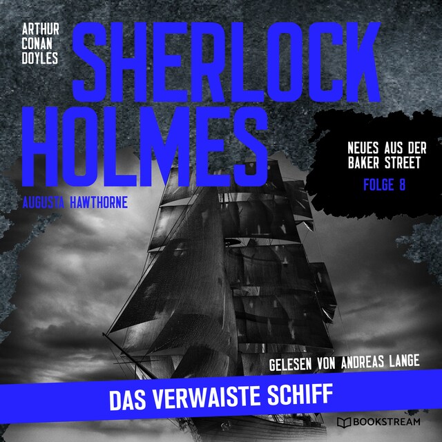 Couverture de livre pour Sherlock Holmes: Das verwaiste Schiff - Neues aus der Baker Street, Folge 8 (Ungekürzt)