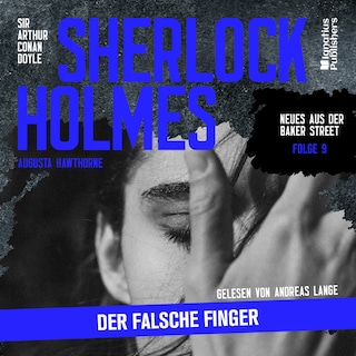 Sherlock Holmes: Der falsche Finger (Neues aus der Baker Street, Folge 9) als Hörbuch