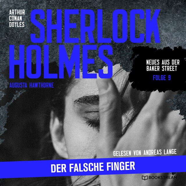 Book cover for Sherlock Holmes: Der falsche Finger - Neues aus der Baker Street, Folge 9 (Ungekürzt)