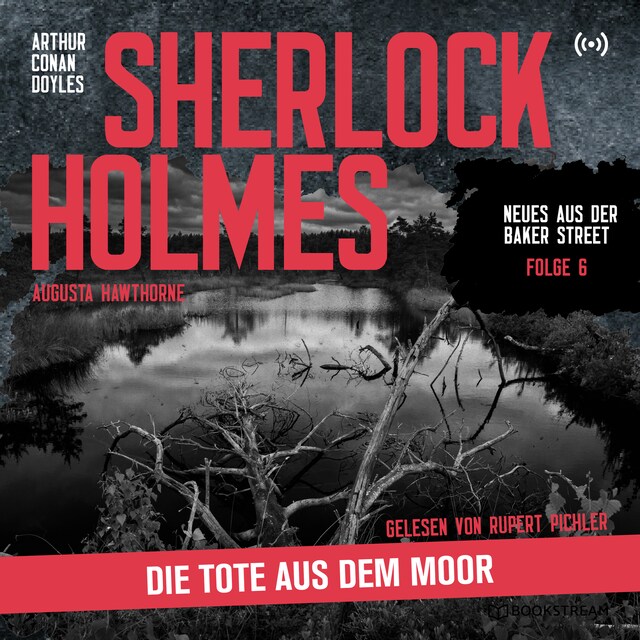 Bogomslag for Sherlock Holmes: Die Tote aus dem Moor - Neues aus der Baker Street, Folge 6 (Ungekürzt)