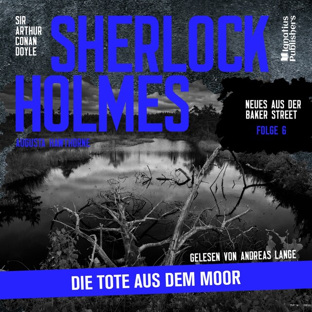 Buchcover für Sherlock Holmes: Die Tote aus dem Moor (Neues aus der Baker Street, Folge 6)