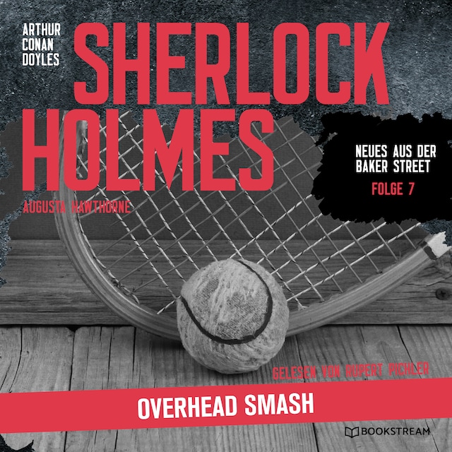 Okładka książki dla Sherlock Holmes: Overhead Smash - Neues aus der Baker Street, Folge 7 (Ungekürzt)