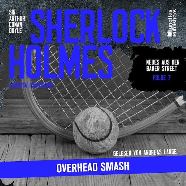 Buchcover für Sherlock Holmes: Overhead Smash (Neues aus der Baker Street, Folge 7)