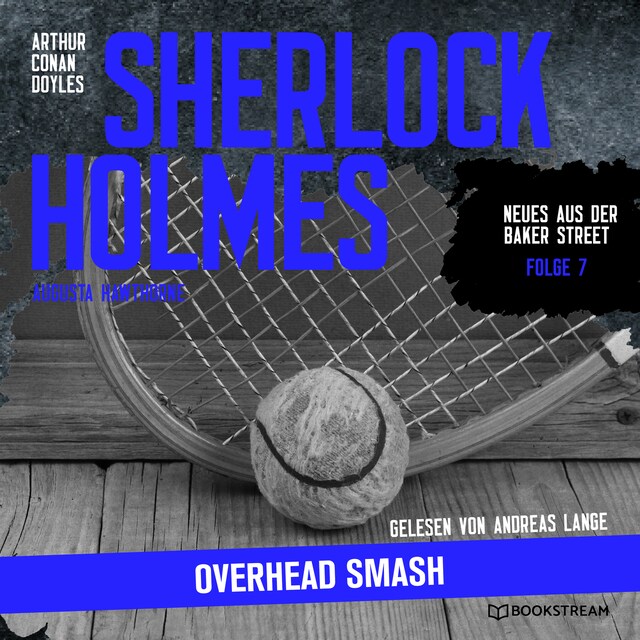 Portada de libro para Sherlock Holmes: Overhead Smash - Neues aus der Baker Street, Folge 7 (Ungekürzt)