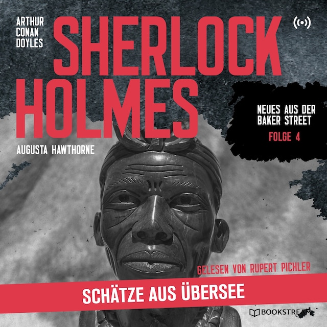 Bogomslag for Sherlock Holmes: Schätze aus Übersee - Neues aus der Baker Street, Folge 4 (Ungekürzt)