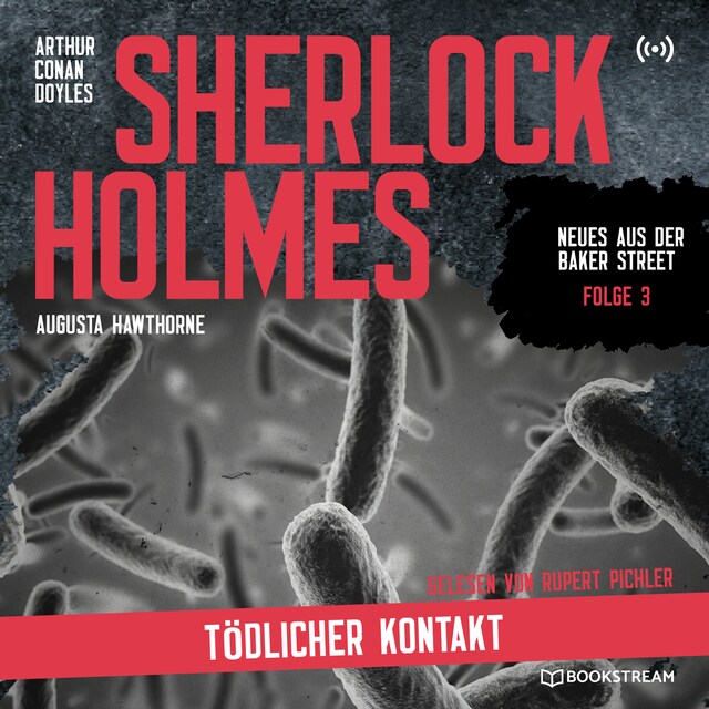 Kirjankansi teokselle Sherlock Holmes: Tödlicher Kontakt - Neues aus der Baker Street, Folge 3 (Ungekürzt)