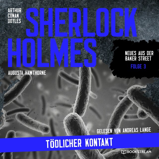 Book cover for Sherlock Holmes: Tödlicher Kontakt - Neues aus der Baker Street, Folge 3 (Ungekürzt)