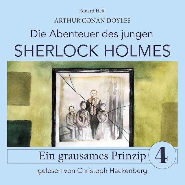 Book cover for Sherlock Holmes: Ein grausames Prinzip - Die Abenteuer des jungen Sherlock Holmes, Folge 4 (Ungekürzt)