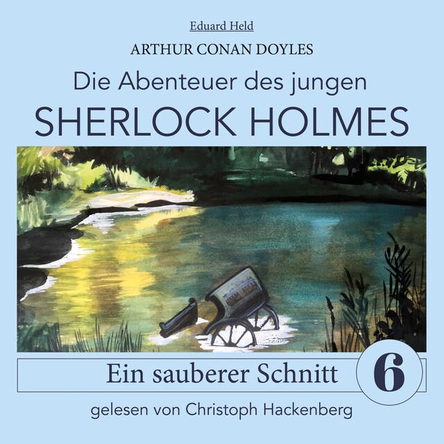 Book cover for Sherlock Holmes: Ein sauberer Schnitt - Die Abenteuer des jungen Sherlock Holmes, Folge 6 (Ungekürzt)