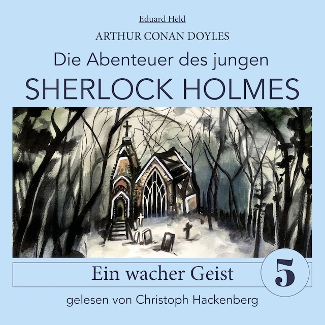 Book cover for Sherlock Holmes: Ein wacher Geist - Die Abenteuer des jungen Sherlock Holmes, Folge 5 (Ungekürzt)