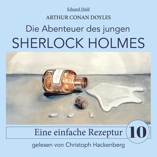 Sherlock Holmes: Eine einfache Rezeptur als Hörbuch